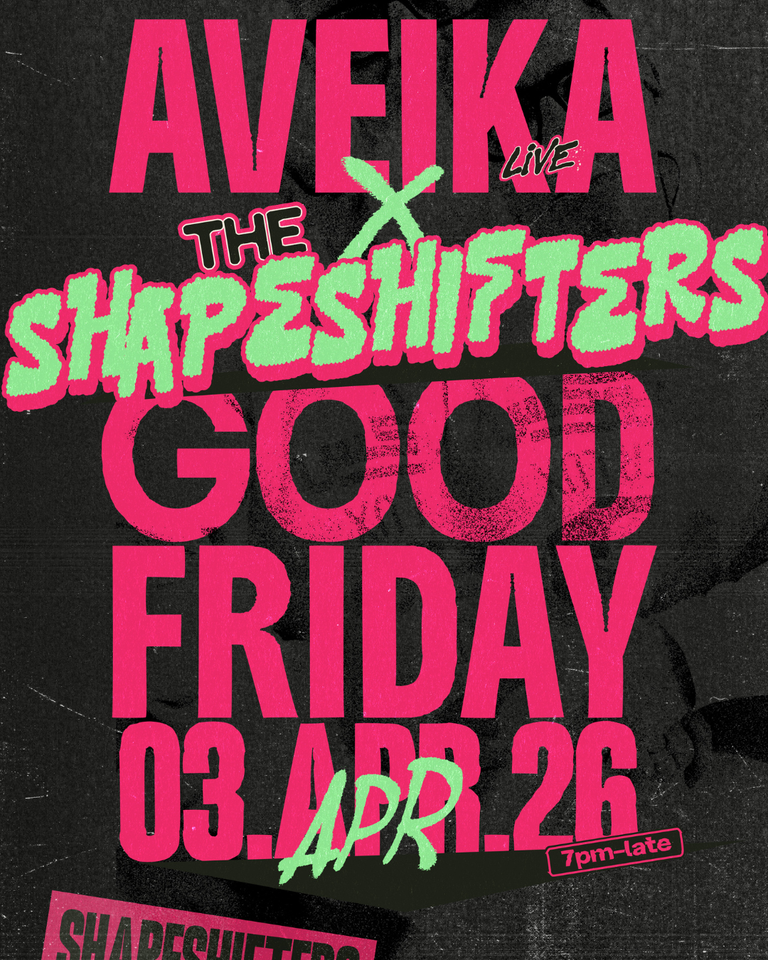 Aveika Live x Shapeshifters - Good Friday